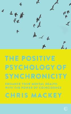 The Positive Psychology of Synchronicity(English, Paperback, Mackey Chris)