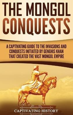 The Mongol Conquests(English, Hardcover, History Captivating)