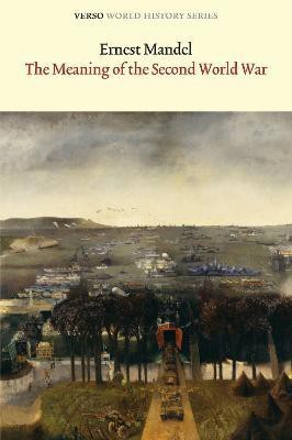 The Meaning of the Second World War(English, Paperback, Mandel Ernest)