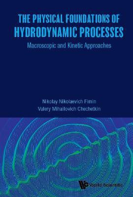Physical Foundations Of Hydrodynamic Processes, The: Macroscopic And Kinetic Approaches(English, Hardcover, Fimin Nikolay Nikolaevich)