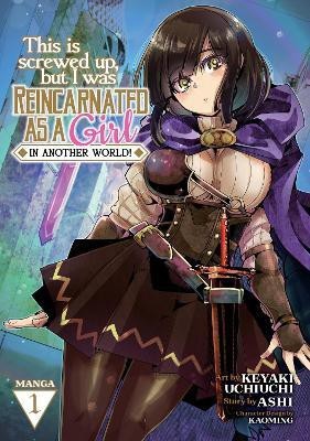 This Is Screwed Up, but I Was Reincarnated as a GIRL in Another World! (Manga) Vol. 1(English, Paperback, Ashi)