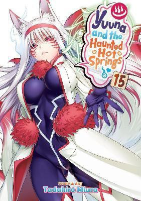 Yuuna and the Haunted Hot Springs Vol. 15(English, Paperback, Miura Tadahiro)