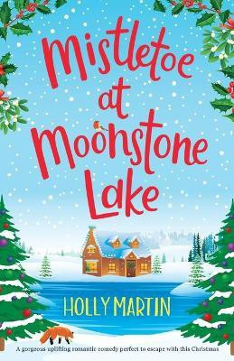 Mistletoe at Moonstone Lake(English, Paperback, Martin Holly)