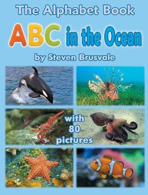 The Alphabet Book ABC in the Ocean(English, Hardcover, Brusvale Steven)