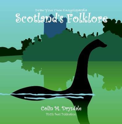 Draw Your Own Encyclopaedia Scotland's Folklore(English, Paperback, Drysdale Colin M)