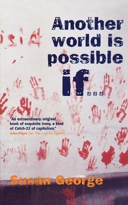 Another World Is Possible If . . .(English, Paperback, George Susan)