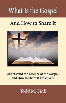 What Is the Gospel and How to Share It(English, Paperback, Fink Dr)