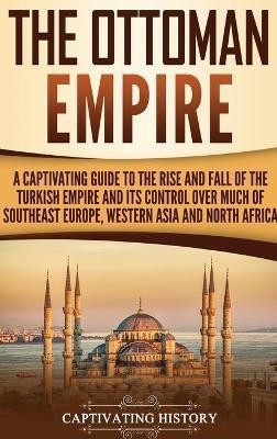 The Ottoman Empire(English, Hardcover, History Captivating)