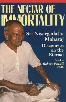 The Nectar of Immortality(English, Paperback, Maharaj Nisargadatta Sri)