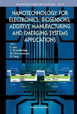Nanotechnology For Electronics, Biosensors, Additive Manufacturing And Emerging Systems Applications(English, Hardcover, unknown)
