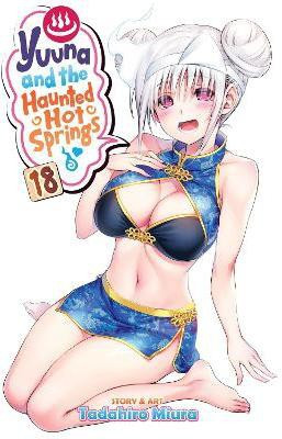 Yuuna and the Haunted Hot Springs Vol. 18(English, Paperback, Miura Tadahiro)