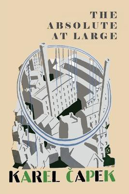 The Absolute at Large(English, Paperback, Capek Karel)
