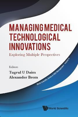 Managing Medical Technological Innovations: Exploring Multiple Perspectives(English, Hardcover, unknown)