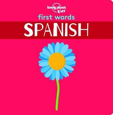 Lonely Planet Kids First Words - Spanish(English, Board book, Lonely Planet Kids)