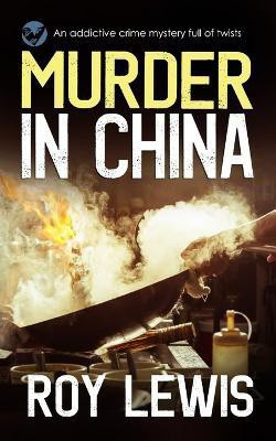 MURDER IN CHINA an addictive crime mystery full of twists(English, Paperback, Lewis Roy)