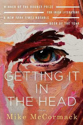 Getting It in the Head: Stories(English, Paperback, McCormack Mike)