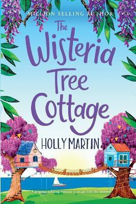 The Wisteria Tree Cottage(English, Paperback, Martin Holly)