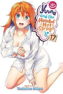 Yuuna and the Haunted Hot Springs Vol. 17(English, Paperback, Miura Tadahiro)
