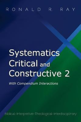 Systematics Critical and Constructive 2: With Compendium Interactions(English, Hardcover, Ray Ronald R)