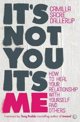 It's Not You, It's Me(English, Paperback, Sacre-Dallerup Camilla)