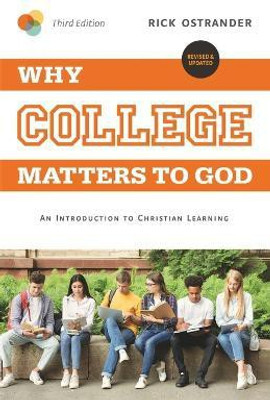 Why College Matters to God, 3rd Edition(English, Paperback, Ostrander Rick)