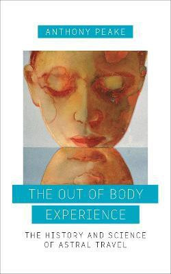 The Out of Body Experience(English, Paperback, Peake Anthony)
