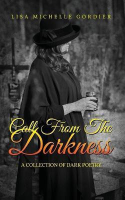 Call From the Darkness(English, Paperback, Gordier Lisa Michelle)