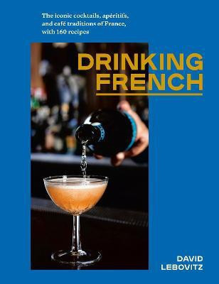 Drinking French(English, Hardcover, Lebovitz David)