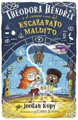 Theodora Hendrix y el curioso caso del escarabajo maldito / Theodora Hendrix and the Curious Case of the Cursed Beetle(Spanish, Hardcover, Kopy Jordan)