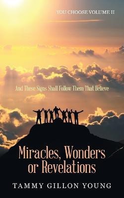 Miracles, Wonders or Revelations(English, Paperback, Young Tammy Gillon)