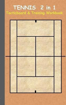 Tennis 2 in 1 Tacticboard and Training Workbook(English, Paperback, Taane Theo Von)