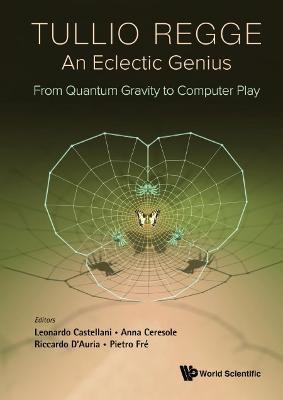 Tullio Regge: An Eclectic Genius: From Quantum Gravity To Computer Play(English, Hardcover, unknown)