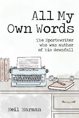 All My Own Words(English, Hardcover, Harman Neil)