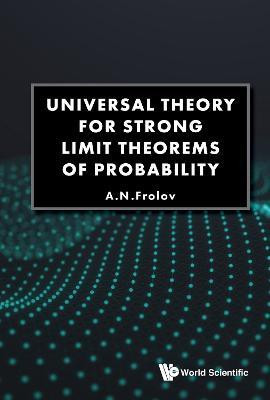Universal Theory For Strong Limit Theorems Of Probability(English, Hardcover, Frolov Andrei N)