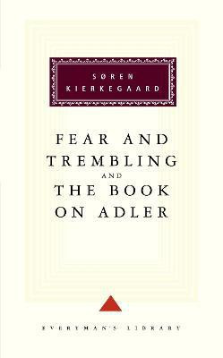 The Fear And Trembling And The Book On Adler(English, Hardcover, Kierkegaard Soren)