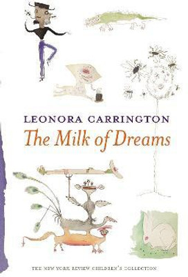 The Milk Of Dreams(English, Hardcover, Carrington Leonora)