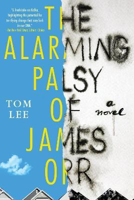 The Alarming Palsy of James Orr(English, Paperback, Lee Tom)