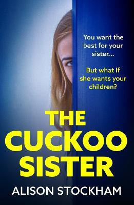 The Cuckoo Sister(English, Hardcover, Alison Stockham)
