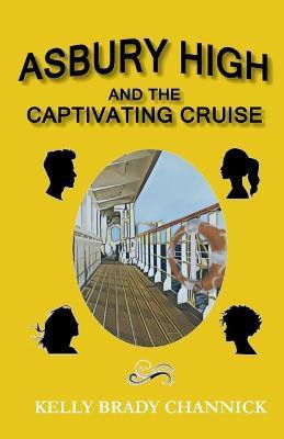 Asbury High and the Captivating Cruise(Spanish, Paperback, Brady Channick Kelly)