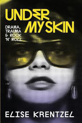 Under My Skin(English, Paperback, Krentzel Elise)