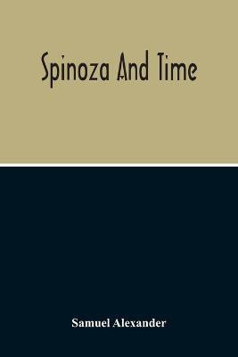 Spinoza And Time(English, Paperback, Alexander Samuel)