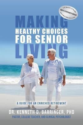 Making Healthy Choices for Senior Living(English, Paperback, Barringer Keneth D Dr)