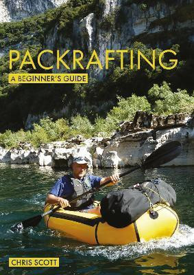 Packrafting: A Beginner's Guide(English, Paperback, Scott Chris)
