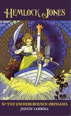 Hemlock Jones & The Underground Orphans(English, Paperback, Carroll Justin)