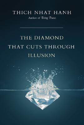 The Diamond That Cuts Through Illusion(English, Paperback, Nhat Hanh Thich)
