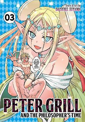 Peter Grill and the Philosopher's Time Vol. 3(English, Paperback, Hiyama Daisuke)