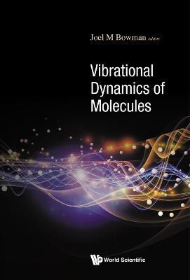 Vibrational Dynamics Of Molecules(English, Hardcover, unknown)