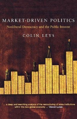 Market-Driven Politics(English, Paperback, Leys Colin)