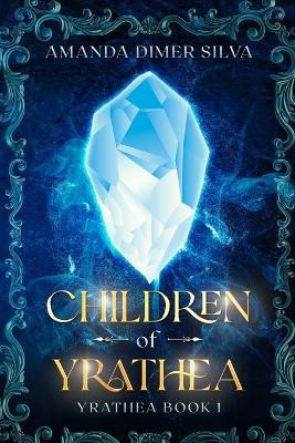 Children of Yrathea(English, Paperback, Dimer Silva Amanda)