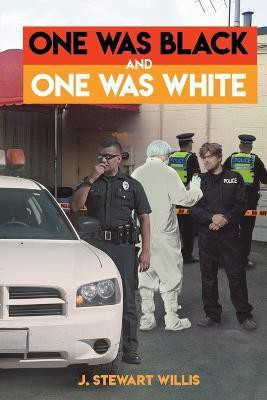 One was Black and One was White(English, Paperback, Willis J Stewart)